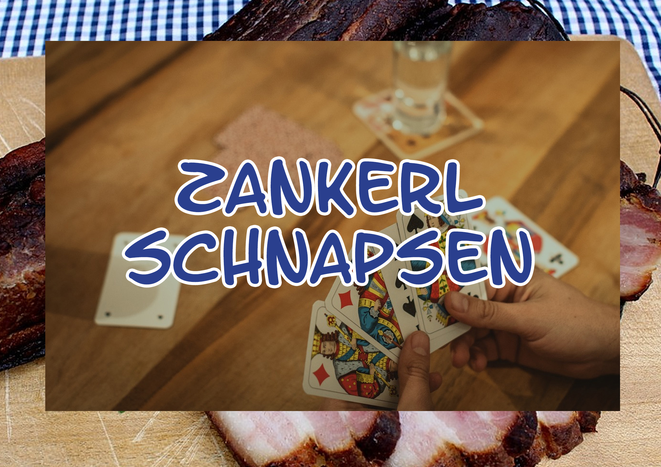 Zankerlschnapsen1